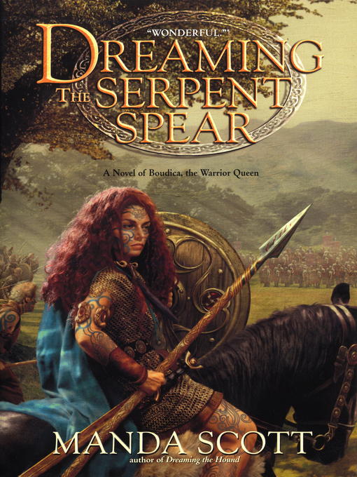 Title details for Dreaming the Serpent-Spear by Manda Scott - Available